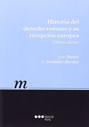 Historia del Derecho romano y su recepción europea (Manual universitario)