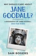Why Should I Care About Jane Goodall?: A Biography of Jane Goodall Just For Kids! (en Inglés)