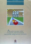 Adr-2007: Acuerdo Europeo Sobre Transporte Internacional de Merca Ncias Peligrosas por Carretera