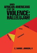When African-Americans Stop the Violence: Hallelujah! (en Inglés)