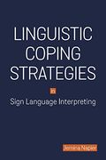 Linguistic Coping Strategies in Sign Language Interpreting: 14 (Studies in Interpretation) 