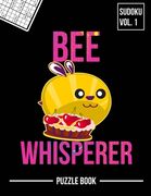 Bee Whisperer Beekeeping Apiary Sudoku Honey Pie Beekeeper Puzzle Book: 400 Challenging Puzzles