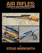 Air Rifles: A Buyer's and Shooter's Guide (Survival Guns) (Volume 3) (en Inglés)