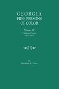 Georgia Free Persons of Color, Volume IV: Chatham County, 1817-1863 (en Inglés)