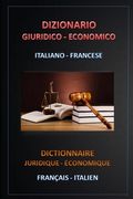 Dizionario Giuridico Economico Italiano - Francese (en Italiano)