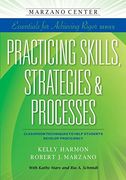 Practicing Skills, Strategies, & Processes: Classroom Techniques to Help Students Develop Proficiency (Marzano Center Essentials for Achieving Rigor) (en Inglés)