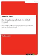 Die Disziplinargesellschaft bei Michel Foucault (in German)