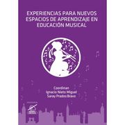 Experiencias Para Nuevos Espacios de Aprendizaje en Educación Musical