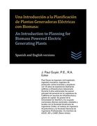 Una Introducción a la Planificación de Plantas Generadoras Eléctricas con Biomasa: An Introduction to Planning for Biomass Powered Electric Generating Plants