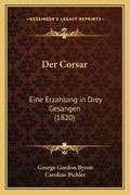 Der Corsar: Eine Erzahlung in Drey Gesangen (1820) (in German)