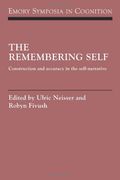The Remembering Self: Construction and Accuracy in the Self-Narrative (Emory Symposia in Cognition) (en Inglés)