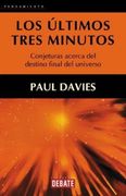 Los últimos tres minutos: conjeturas acerca del destino final del universo (in Spanish)