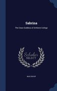 Sabrina: The Class Goddess of Amherst College (en Inglés)