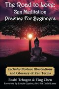 The Road to Love: Zen Meditation Practice For Beginners
