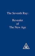 The Seventh Ray: Revealer of the new age (en Inglés)