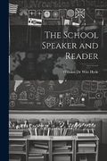 The School Speaker and Reader (en Inglés)