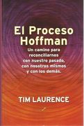 El proceso hoffman. Un camino para reconciliarnos con nuestro pasado, con nosotros mismos y con los demás