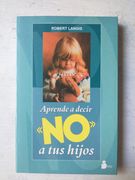 Aprende a Decir no a tus Hijos (in Spanish)