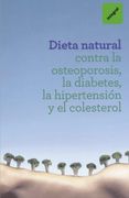 Dieta Natural Contrala Osteoporosis, la Diabetes, la Hipertension y el Colesterol