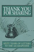 Thank you for Sharing: Sixty Years of Letters to aa Grapevine (en Inglés)