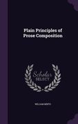 Plain Principles of Prose Composition (en Inglés)