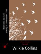 Heart and Science: A Story of the Present Time (en Inglés)