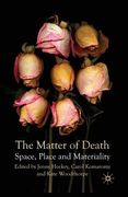 The Matter of Death: Space, Place and Materiality (en Inglés)