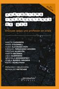 Periodismo, instrucciones de uso: Ensayos sobre una profesión en crisis