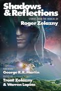 Shadows & Reflections: A Roger Zelazny Tribute Anthology (en Inglés)