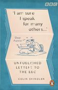 I'm Sure I Speak for Many Others: Unpublished Letters to the BBC (en Inglés)