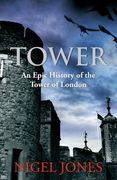 tower: an epic history of the tower of london. nigel jones (en Inglés)