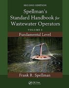 Spellman's Standard Handbook for Wastewater Operators: Volume I, Fundamental Level, Second Edition