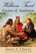 William Trent: Factor of Ambition (en Inglés)