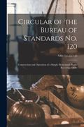 Circular of the Bureau of Standards No. 120: Construction and Operation of a Simple Homemade Radio Receiving Outfit; NBS Circular 120 (en Inglés)