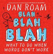 Blah Blah Blah: What to do When Words Don't Work (en Inglés)