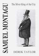 Samuel Montagu: The Silver King of the City