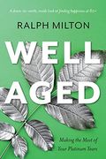 Well Aged: Making the Most of Your Platinum Years