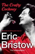 The Crafty Cockney: Eric Bristow: The Autobiography (en Inglés)