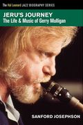 Jeru's Journey: The Life & Music of Gerry Mulligan (en Inglés)