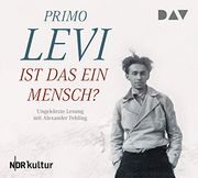 Ist das ein Mensch? Ein Autobiographischer Bericht. Ungekürzte Lesung mit Alexander Fehling (6 Cds) (in German)