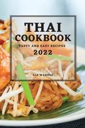 Thai Cookbook 2022: Tasty and Easy Recipes (en Inglés)