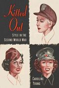 Kitted Out: Style and Youth Culture in the Second World war (en Inglés)