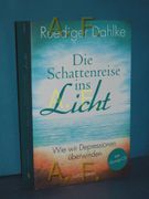 Die Schattenreise ins Licht: Wie wir Depressionen Überwinden , mit Übungs-Cd. Ruediger Dahlke / Goldmann , 22074 (en Alemán)