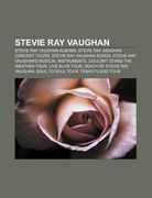 stevie ray vaughan: stevie ray vaughan albums, stevie ray vaughan concert tours, stevie ray vaughan songs