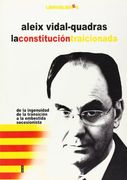 La Constitución traicionada : de la ingenuidad de la transición a la embestida secesionista