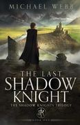 The Last Shadow Knight (The Shadow Knights Trilogy) (en Inglés)