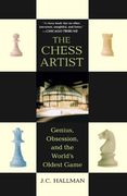 the chess artist,genius, obsession, and the world´s oldest game