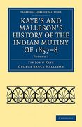 Kaye's and Malleson's History of the Indian Mutiny of 1857 8: Volume 3 (Cambridge Library Collection - Naval and Military History) (en Inglés)