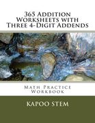 365 Addition Worksheets with Three 4-Digit Addends: Math Practice Workbook (en Inglés)