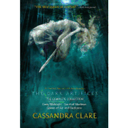 The Dark Artifices, the Complete Collection: Lady Midnight; Lord of Shadows; Queen of air and Darkness 